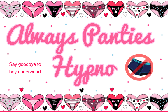 Lion recomended hypno sissy panties